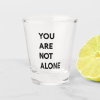 Modern You Are Not Alone Motivation Quote Gift