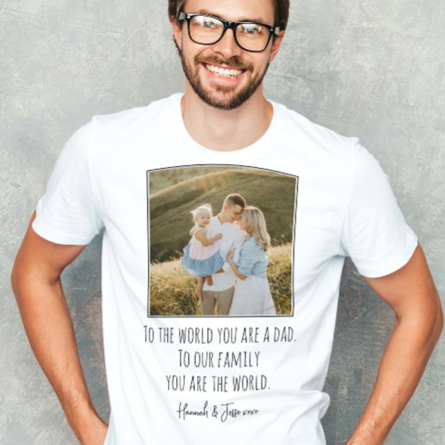 Modern You Are The World Photo Father's Day T-Shirt (Easily personalize this photo Father's Day tee for a heartfelt gift he'll treasure!)