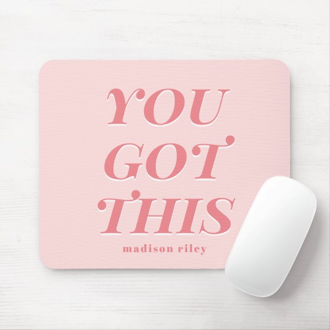 Modern you got this quote pink peach name mouse mat (With Mouse)