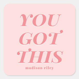 Modern you got this quote pink peach name square sticker