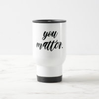 Modern You Matter Positive Motivation Quote
