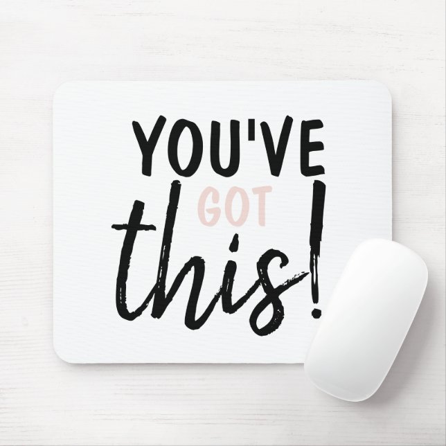 Modern You''Ve Goth This Positive Inspiration Mouse Mat (With Mouse)