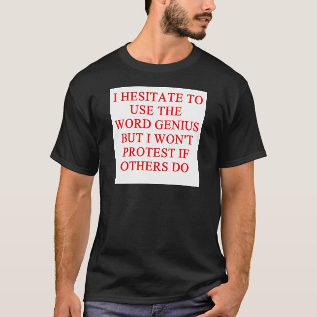 modest genius joke T-Shirt (Front)
