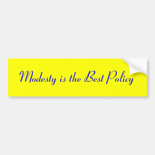Modesty is the Best Policy Bumper Sticker (Front)