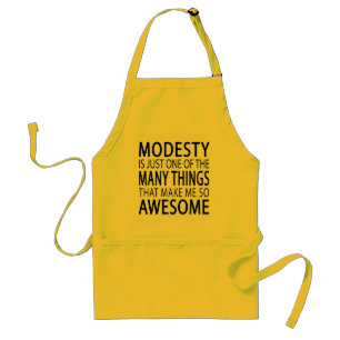 Modesty Makes Me Awesome - Funny Attitide Slogan Standard Apron