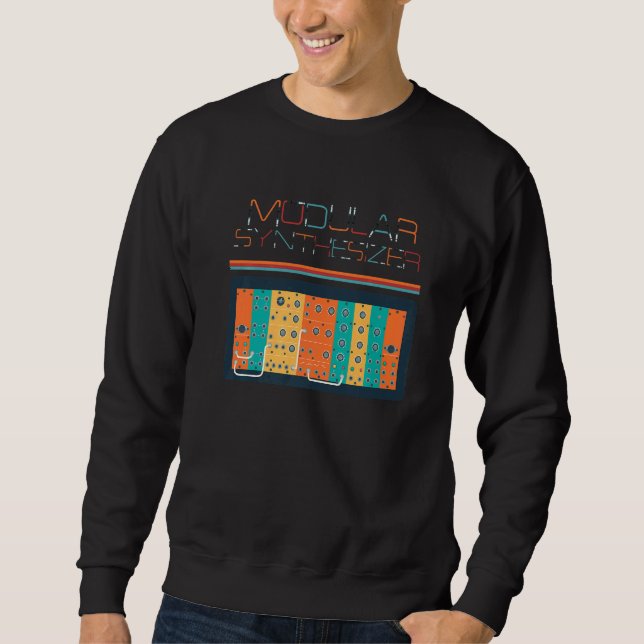 Modular Synthesizer  80s Analogue Synth Synthesize Sweatshirt (Front)
