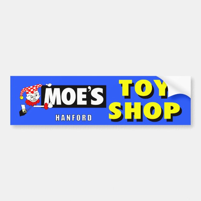 MOE'S TOY SHOP - HANFORD, CALIFORNIA.   BUMPER STICKER (Front)