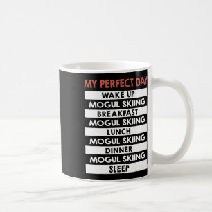 Mogul Skiing My Perfect Day Skier Day Routine Coffee Mug
