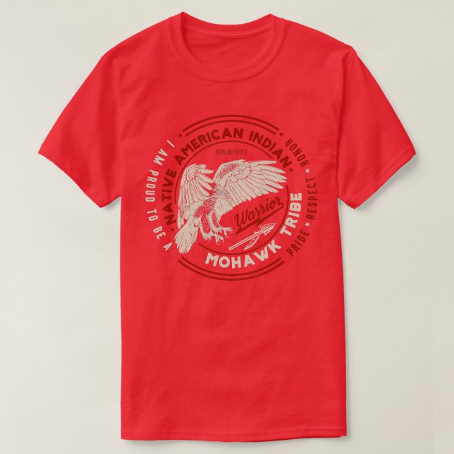 Mohawk Native American Indian Proud Respect Honour T-Shirt (Design Front)