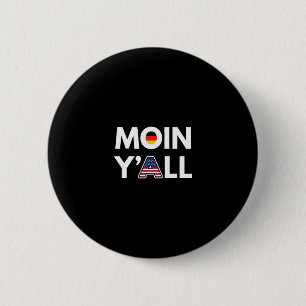 Moin Y’all Funny Germany And Usa Cultural Mashup F 6 Cm Round Badge