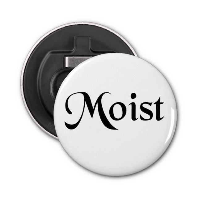 Moist Bottle Opener (Front)
