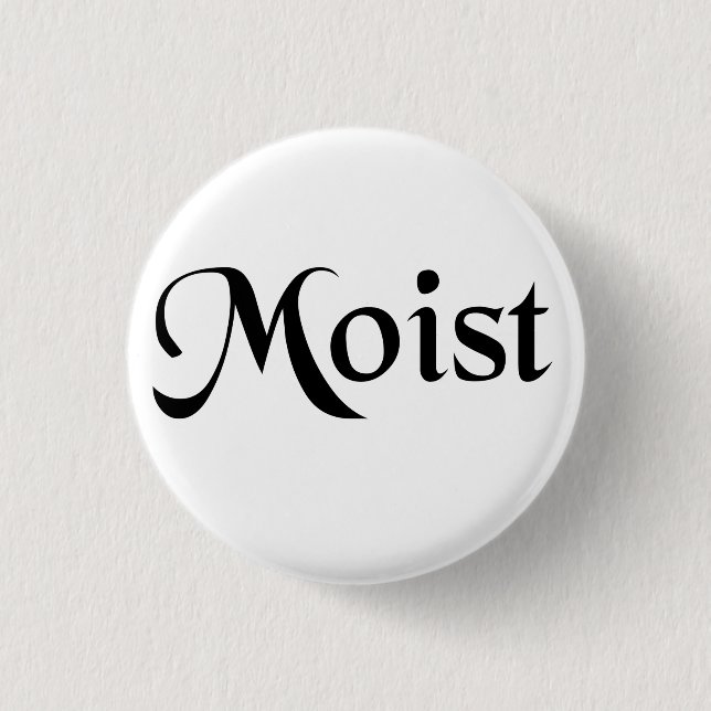 Moist Button (Front)