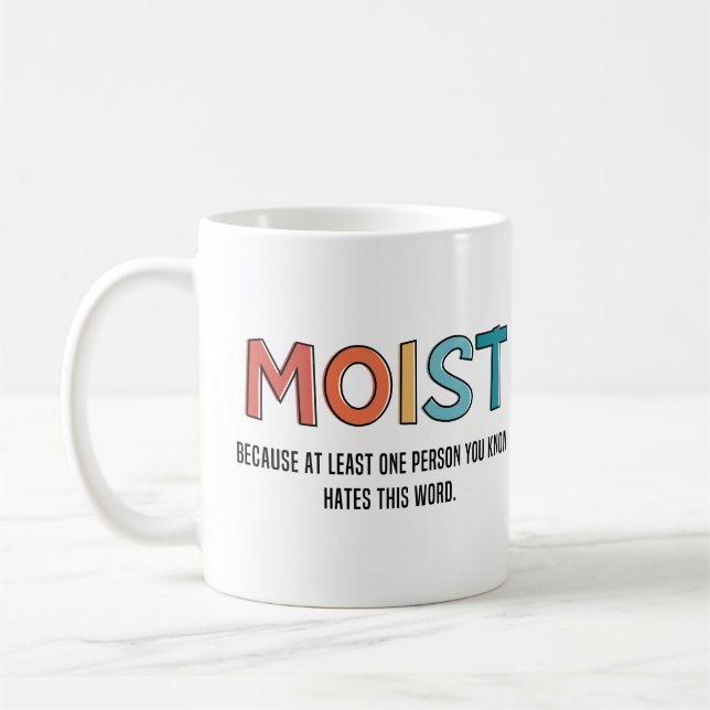 Moist Funny Saying Moist Humour Funny Gifts Coffee Mug (Left)
