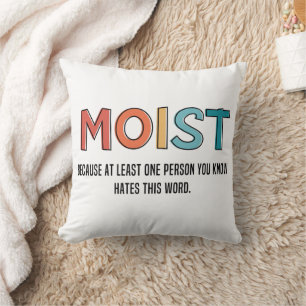 Moist Funny Saying Moist Humour Funny Gifts Cushion