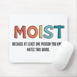 Moist Funny Saying Moist Humour Funny Gifts Mouse Mat