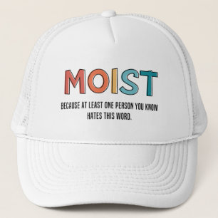 Moist Funny Saying Moist Humour Funny Gifts Trucker Hat