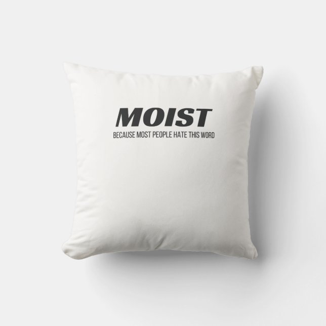 Moist Most People Hate This Word Annoying Cringe Cushion (Front)