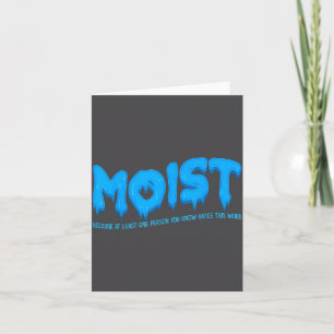 Moist Sarcastic Inappropriate & Funny Shocking Card