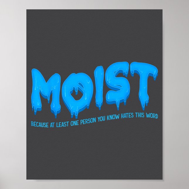 Moist Sarcastic Inappropriate &amp; Funny Shocking Poster (Front)
