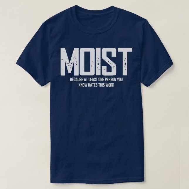 Moist T-Shirt (Design Front)