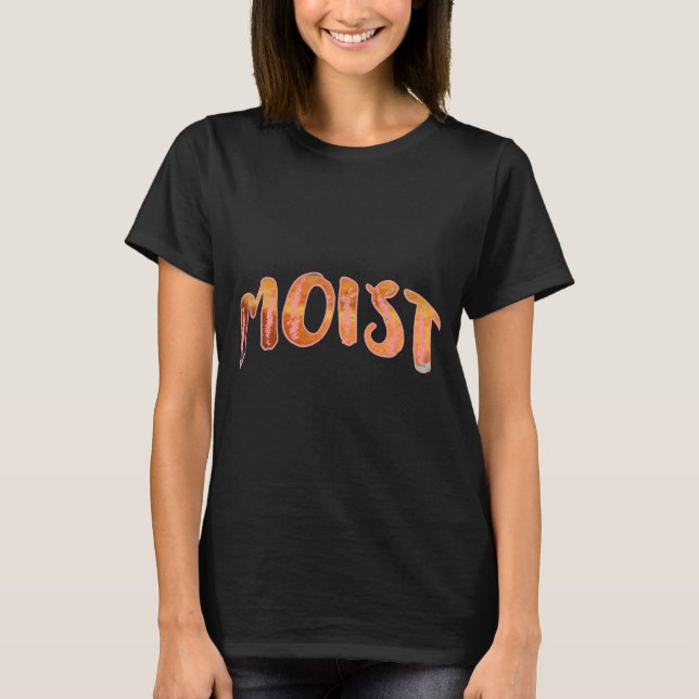 Moist T-Shirt (Front)