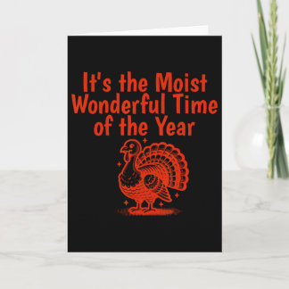 Moist Wonderful Time Of The Year Funny Turkey Than Card