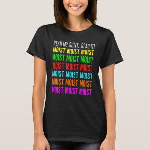 Moist Word  Read My  For Moist And Moisture T-Shirt