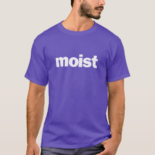 moist - Word Series T-Shirt