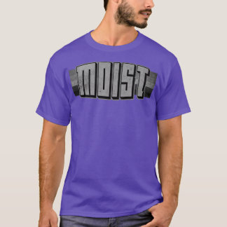 Moist Worst Word Ever BW T-Shirt