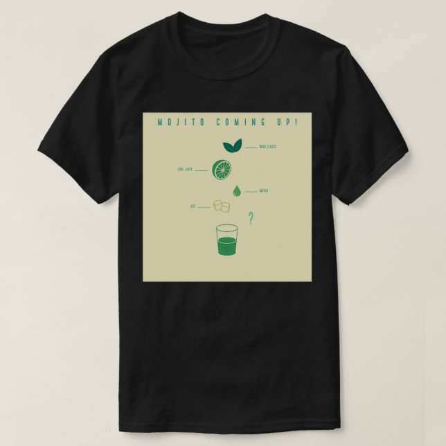 Mojito coming up T-Shirt (Design Front)