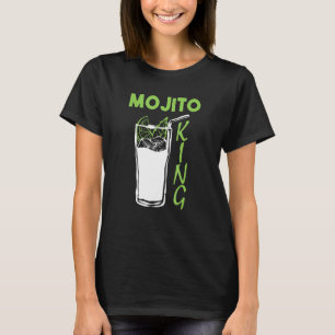 Mojito King Bartender Mojitos 1 T-Shirt