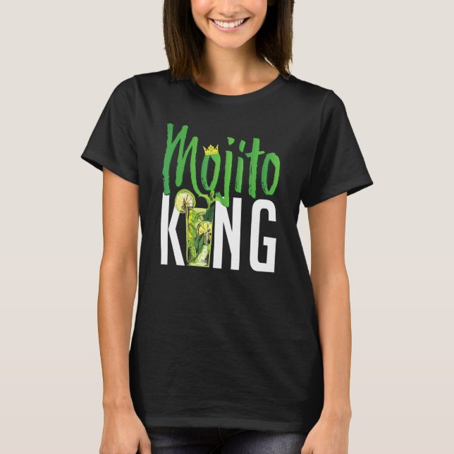 Mojito King Cocktail Bartender T-Shirt (Front)