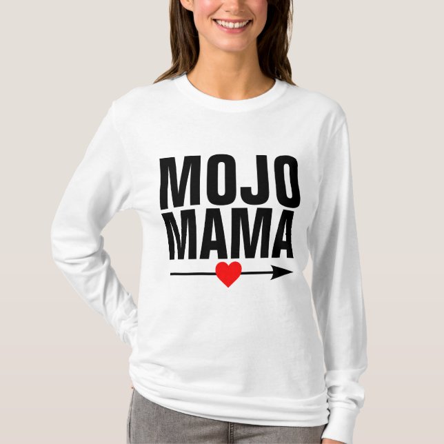 MOJO MAMA MOM T-Shirts (Front)