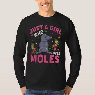Mole Animal Just A Girl Who Loves Moles T-Shirt