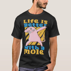 Mole Animal With A Mole T-Shirt