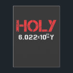 Mole Carbon Chemistry Holy Moley Avogadro Science Postcard<br><div class="desc">Mole Carbon Chemistry Holy Moley Avogadro Science. Funny Nerdy Science Surprise for a student,  chemist,  Physics,  teacher,  scientist or pharmacist.</div>