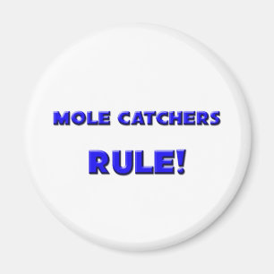 Mole Catchers Rule! Magnet