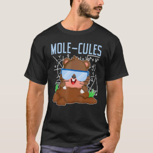 Mole Cules Science   Chemistry Mammal Mole Animal  T-Shirt