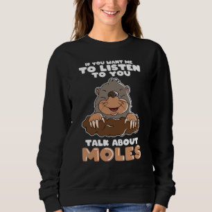 Mole Day Funny Mole Talk about Mole Sweatshirt
