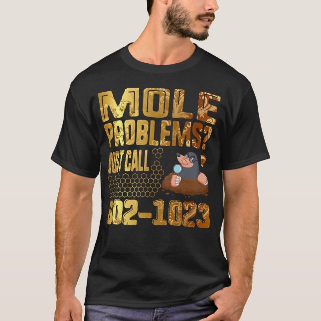 Mole Day Mole Problems Just Call Avogadro's T-Shirt (Front)