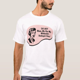 Molecular Biologist Voice T-Shirt