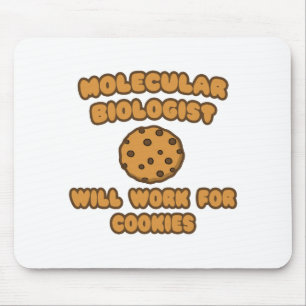 Molecular Biologist .. Will Work for Cookies Mouse Mat