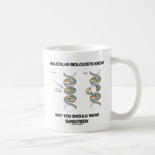 Molecular Biologists Know Why You Wear Sunscreen Coffee Mug