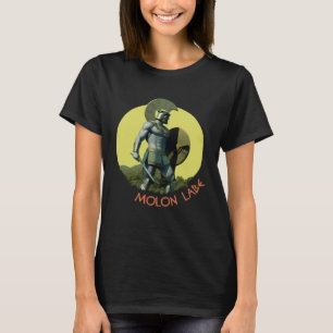 Molon labe An ancient Greek Spartan phrase T-Shirt