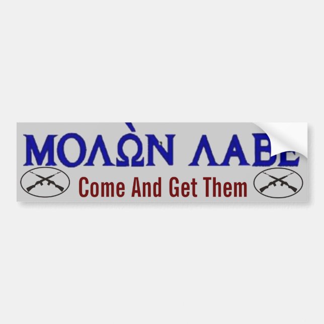 Molon Labe Come and Get Them Bumper Sticker (Front)