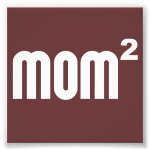 Mom2 Mum Squared Exponentially Photo Print
