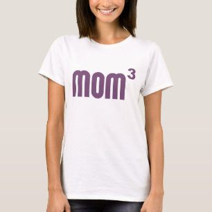 Mom3 Mum Cubed Exponentially T-Shirt