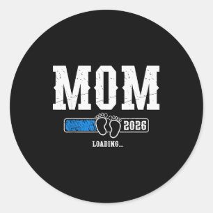 Mom 2026 Loading Mom Est. 2026, Mother 2026 New Mo Classic Round Sticker