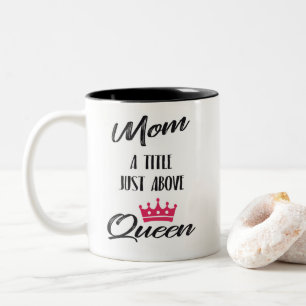 Mom, a title just above Queen with pink crown Two-Tone Coffee Mug