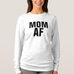 MOM AF T-shirts Funny Tees